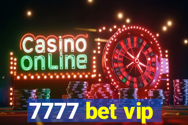 7777 bet vip